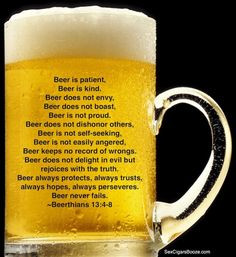 ... to me. Only because she knows I'd rather marry beer than a man! More