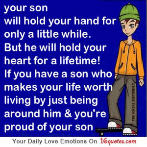 Your Son will Hold Your Hand For Only A Little While. But He Will Hold ...