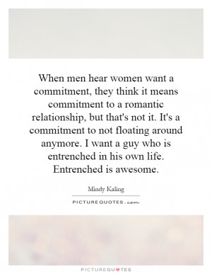 When men hear women want a commitment, they think it means commitment ...