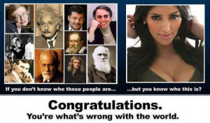 Marie Curie, Albert Einstein, Stephen Hawking, Charles Darwin. I don't ...