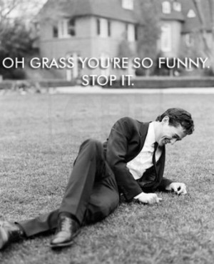 oh grass you re so funny oh grass you re so funny