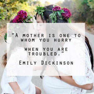 50 Of The Truest Ever Quotes About Mums