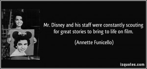 Mr. Disney and his staff were constantly scouting for great stories to ...