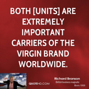 Both [units] are extremely important carriers of the Virgin brand ...