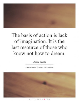 Oscar Wilde Quotes Dream Quotes Imagination Quotes Action Quotes