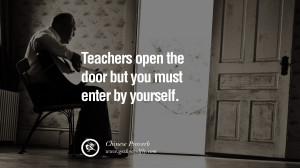 Teachers open the door but you must enter by yourself. – Chinese ...