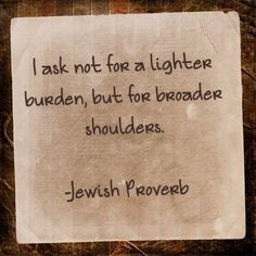 Jewish Proverb More