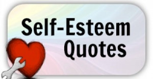 esteem quotes self esteem quotes are a super positivity tool for times ...