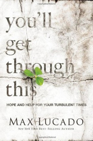 ... Get Through This: Hope and Help for Your Turbulent Times” as Want to