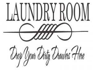... STENCIL~ LAUNDRY ROOM DROP YOU DIRTY Lettering Quotes sticker Vinyl