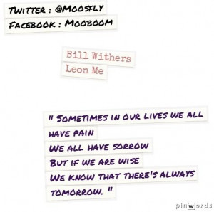Bill Withers - Leon On Me #quotes