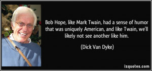 Bob Hope, like Mark Twain, had a sense of humor that was uniquely ...