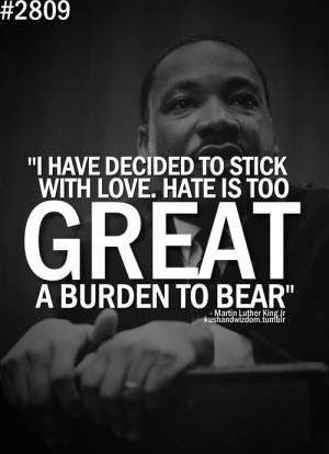 ... decided to stick with love... - Dr. Martin Luther King, Jr., Quotes