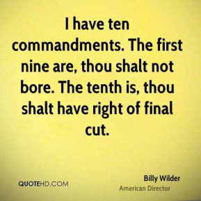 ten commandments. The first nine are, thou shalt not bore. The tenth ...
