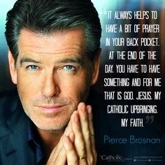 Pierce Brosnan shares the importance of his Catholic faith in an ...