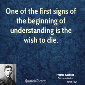 One of the first signs of the beginning of understanding is the wish ...