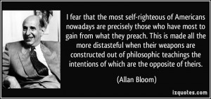fear that the most self-righteous of Americans nowadays are ...