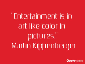 Entertainment is in art like color in pictures.. #Wallpaper 3