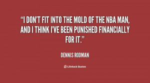 quote-Dennis-Rodman-i-dont-fit-into-the-mold-of-31052.png