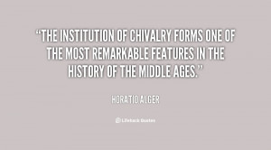 The institution of chivalry forms one of the most remarkable features ...