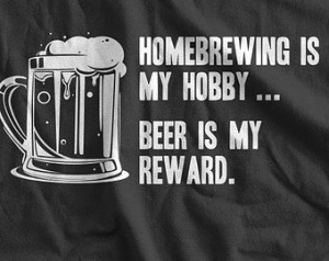 Homebrew is my hobby Beer is my reward Funny Beer Tshirt Brewing Gifts ...