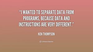 wanted to separate data from programs, because data and instructions ...