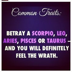 Leo and the brother is a Scorpio, husband is an Aries. no wonder ...