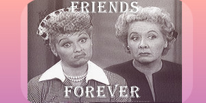 lucy and ethel friend quotes
