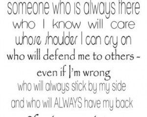 Someone Who Is Always There Who I Know Will Care Whose Shoulder I Can ...