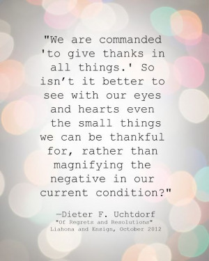 LDS Thanksgiving Quote by President Uchtdorf #attitudeofgratitude # ...