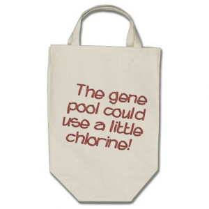 Gene Pool Funny Sayings on Shirts Humour Bags