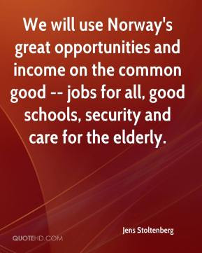 use Norway's great opportunities and income on the common good -- jobs ...