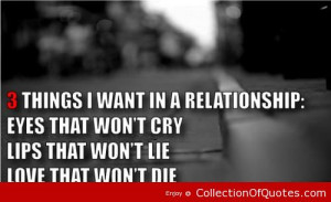 Want In A Relationship Eyes That Won’t Cry Lips That Won’t Lie ...