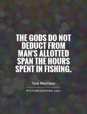 Fishing Quotes Proverb Quotes Toni Morrison Quotes