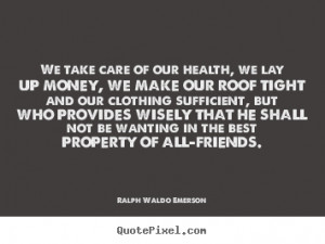 ... Of Our Health We Lay Up Money We Make Our Roof Tight - Money Quote