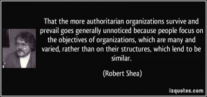 That the more authoritarian organizations survive and prevail goes ...