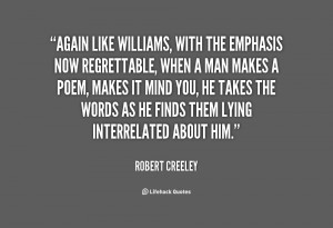 quote-Robert-Creeley-again-like-williams-with-the-emphasis-now-76070 ...