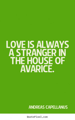 Create graphic photo quotes about love - Love is always a stranger in ...