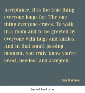 ... accepted rena harmon more love quotes inspirational quotes success
