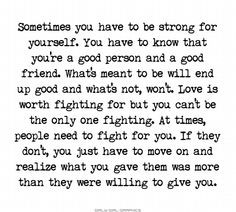 ... fighting for but you can't be the only one fighting. At times, people