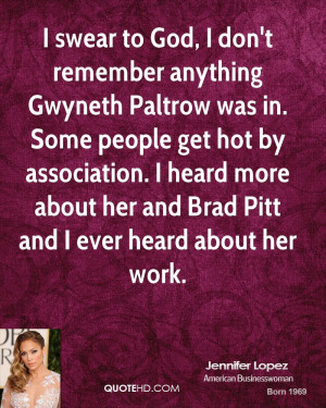 ... heard more about her and Brad Pitt and I ever heard about her work