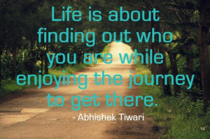 Bible Quotes About Lifes Journey Life is about finding out who