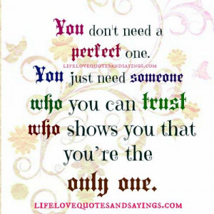 You don’t need a perfect one, you just need someone who you can ...