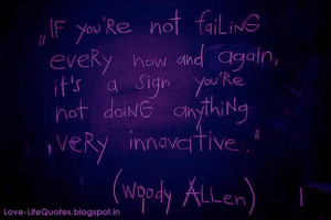 If you're not failing every now and again, it's a sign you're not ...