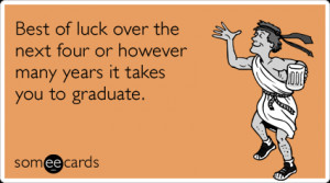 good-luck-college-stupid-party-graduate-college-ecards-someecards.png
