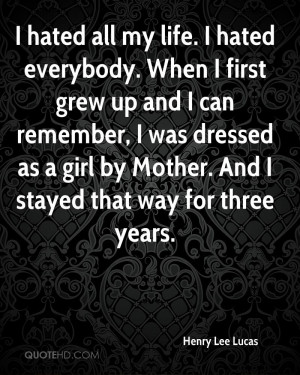 Henry Lee Lucas Quotes