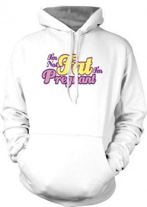 Not Fat I'm Pregnant - Funny Quote Kids Hoodie Â£29.99