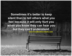 it’s better to keep silent than to tell others what you feel ...