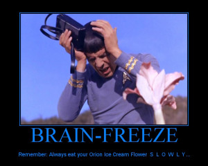 Brain Freeze --- Remember: Always eat your Orion Ice Cream Flower S-L ...
