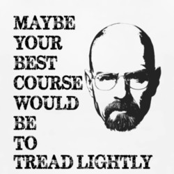 ... Breaking Bad Season Five Quote Tread Lightly Faded Look White T Shirt